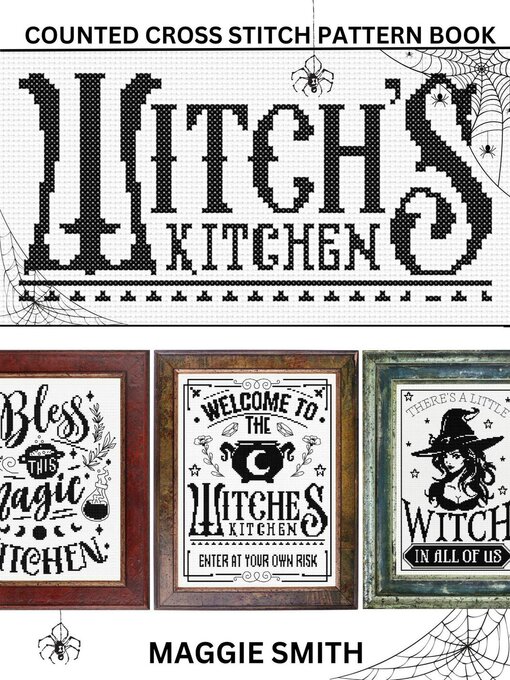 Title details for Witch's Kitchen | Counted Cross Stitch Pattern Book by Maggie Smith - Wait list